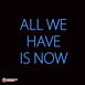 Neon All We Have is Now Led Neon Sign Decorative Lights Wall Decor